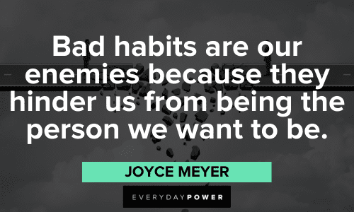 bad habits quotes about enemies