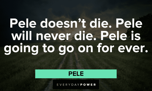 legendary Pele Quotes