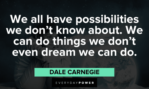 Dale Carnegie Quotes about possibilities