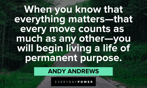 Andy Andrews Quotes about purpose
