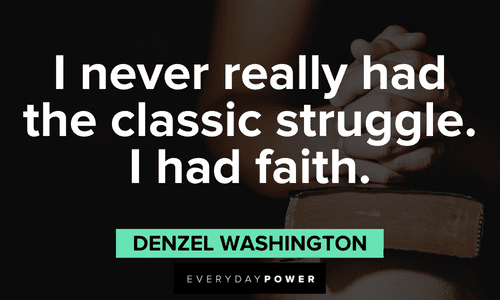 Denzel Washington Quotes about faith