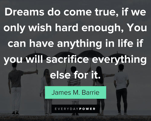 sacrifice quotes that dreams do come true
