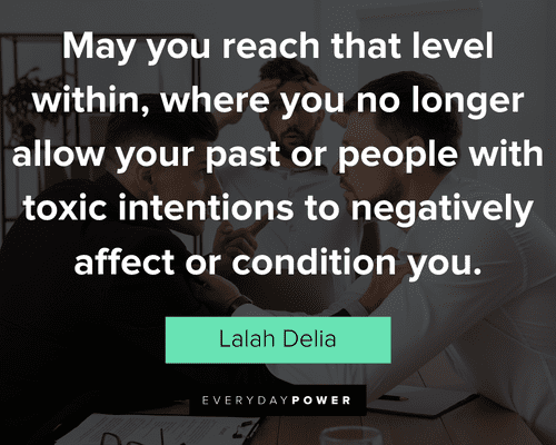 toxic people quotes about intentions to negatively affect or condition you