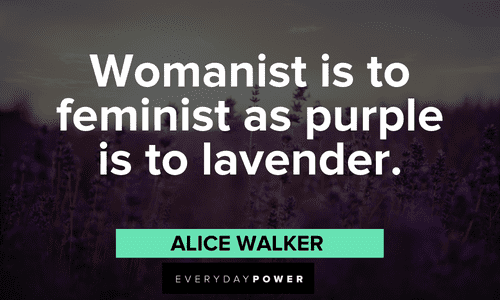 Alice Walker Quotes about womanist is to feminist as purple is to lavender