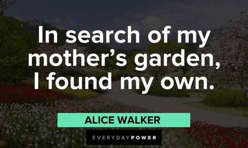 Alice Walker Quotes about in search of my mother's garden I found my own