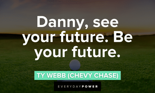 Caddyshack quotes about the future