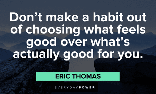 Eric Thomas Quotes about habits