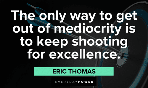 Eric Thomas Quotes about excellence