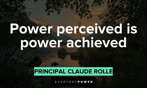 Good Vibe Quotes about power perceived is power achieved