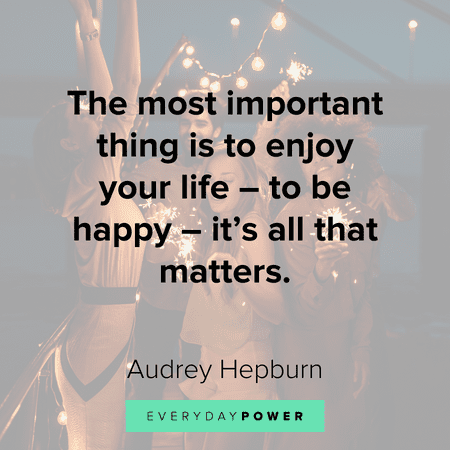 200+ Quotes About Having Fun and Enjoying Your Life