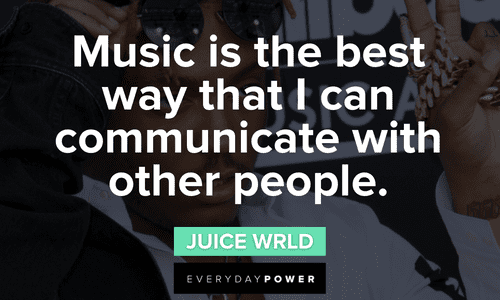 Juice WRLD quotes on music