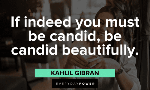 Kahlil Gibran Quotes on being candid