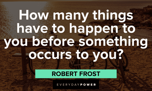 Robert Frost Quotes On Poetry, Love, and Life | Everyday Power