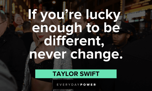 Taylor Swift Quotes about being different