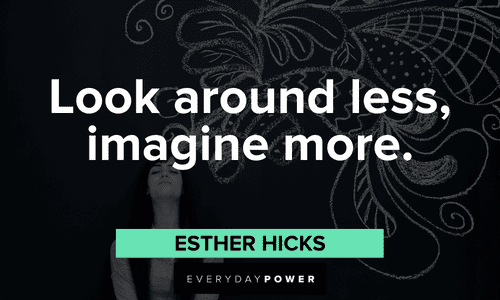 Esther Hicks Quotes about imagination