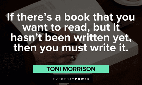 Toni Morrison Quotes On Writing Love And Life To Inspire You Today Daily Inspirational Posters 