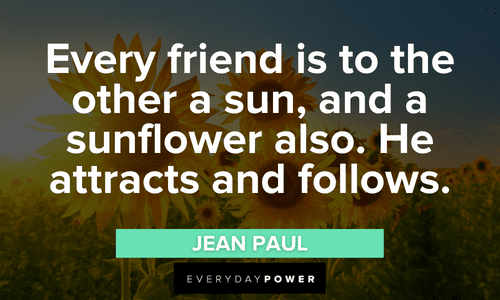 Sunflower quotes about friends