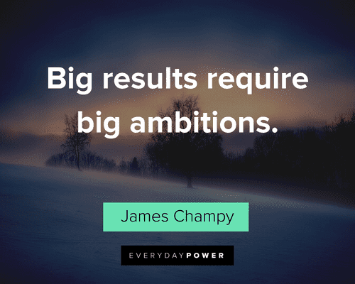 Ambition Quotes About Big Results