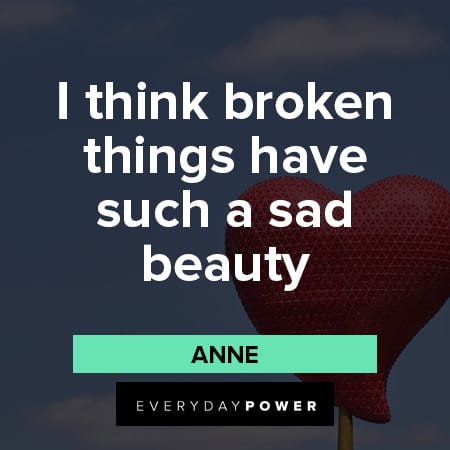 Anne With An E Quotes About Broken Things