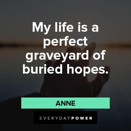 Anne With An E Quotes About Buried Hopes