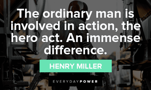 Hero Quotes that will inspire you to action