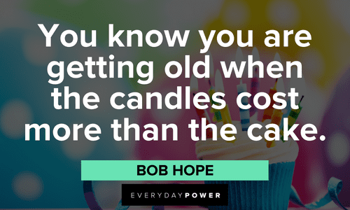 Funny birthday quotes about getting old
