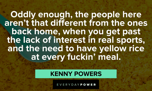 long Kenny Powers Quotes