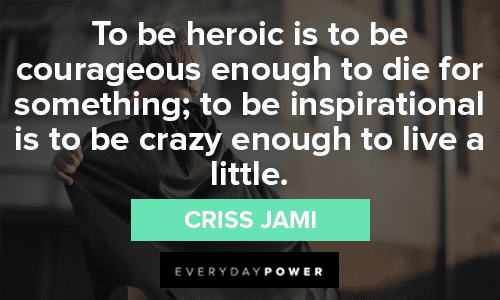 Hero Quotes to inspire courage
