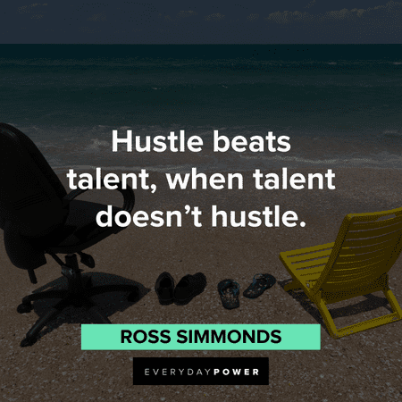 Hustle beats talent Quotes
