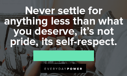 I Deserve Better Quotes About Self Respect