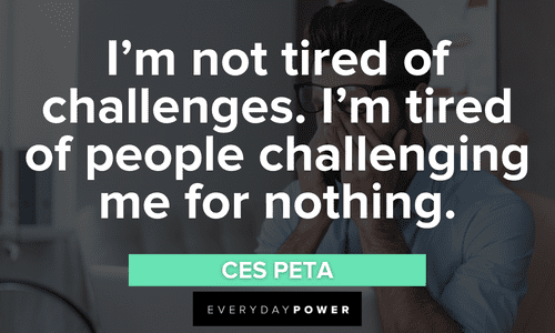 I'm tired quotes about challenges