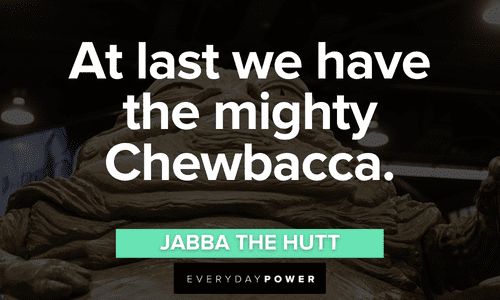 Jabba the Hutt quotes about chewbacca