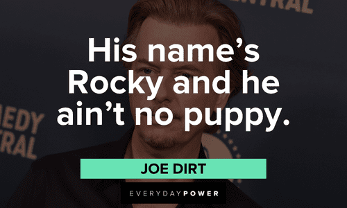 Joe Dirt quotes about rocky