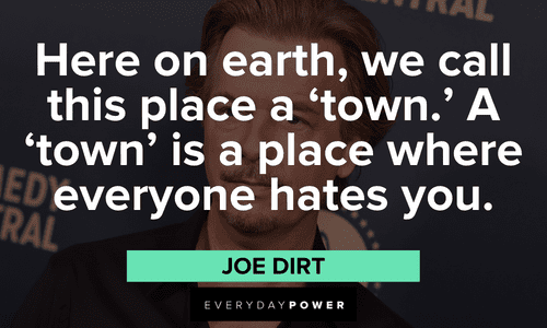 Joe Dirt Quotes Why The Sky Is QuotesGram, 51% OFF