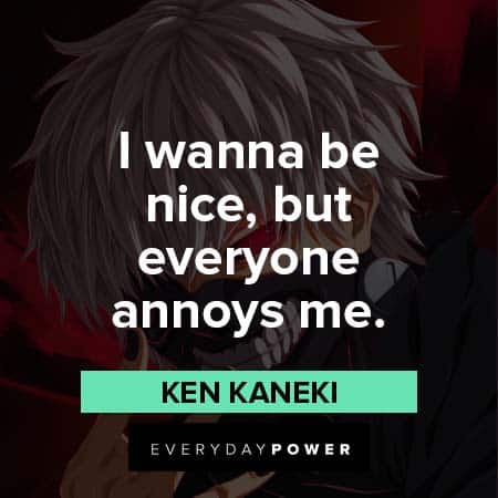 Ken Kaneki Quotes About Being Nice to Others