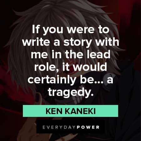 Ken Kaneki Quotes About Tragic Characters