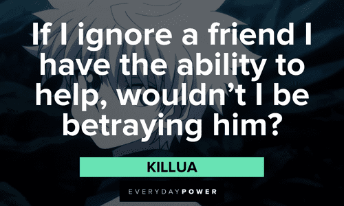 Killua quotes about helping friends