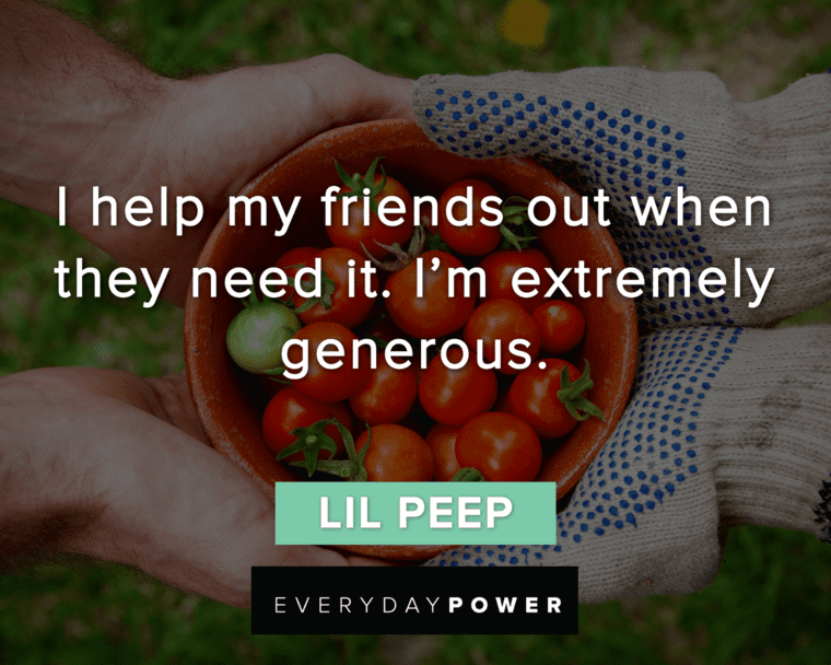 Lil Peep Quotes About Generosity
