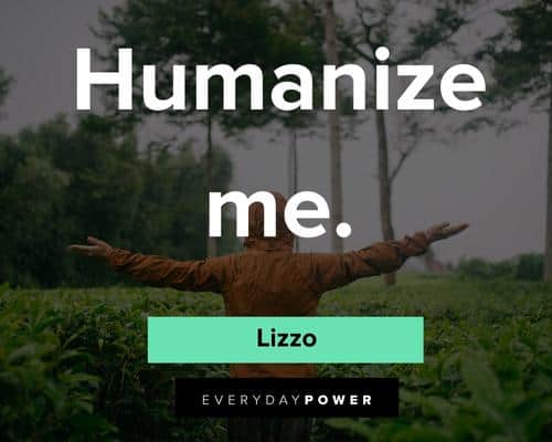 Lizzo Quotes About Humanizing