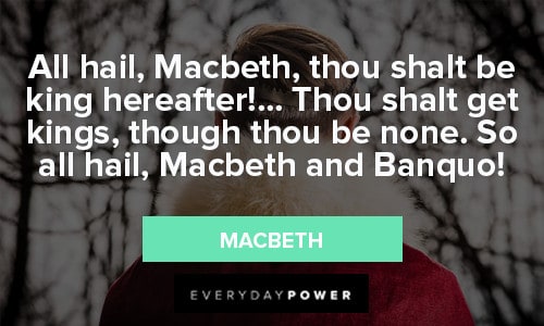 Macbeth Quotes About Power and Ambition – Daily Inspirational Posters