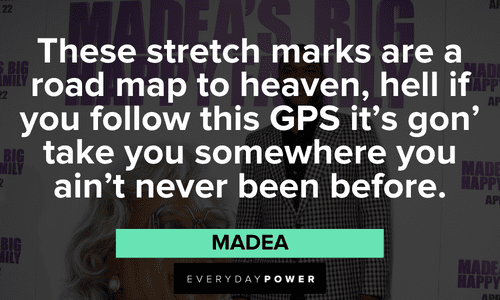Madea quotes about stretch marks