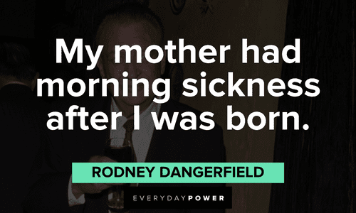 funny Rodney Dangerfield quotes about his mother