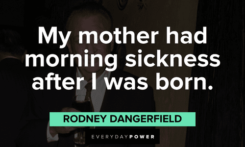 rodney dangerfield quotes