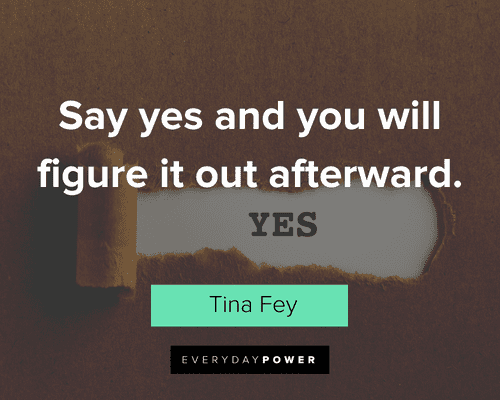 Motivational Liners about saying yes