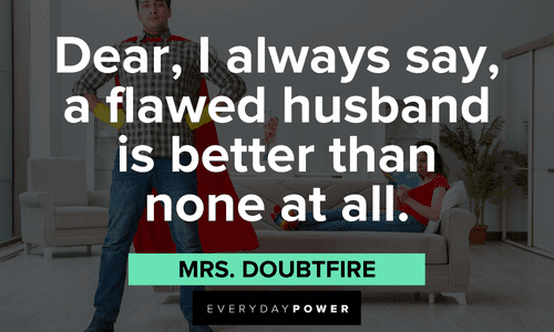 Mrs. Doubtfire quotes about husband