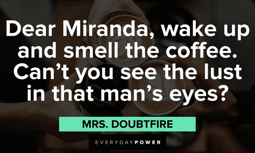 Mrs. Doubtfire quotes about miranda