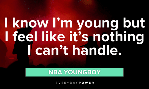 NBA YoungBoy quotes on being young