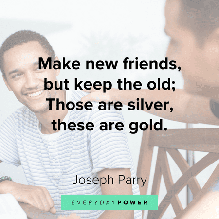 make new New friends quotes