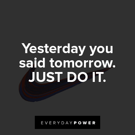 Nike Quotes About Yesterday