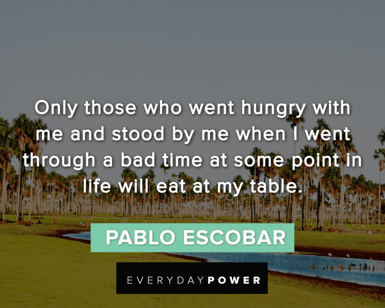Pablo Escobar Quotes About Bad Times